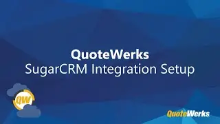SugarCRM Integration Setup | QuoteWerks Web