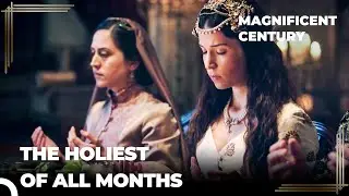 Ramadan Rush at the Palace | Magnificent Century