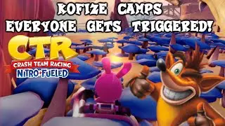 Crash Team Racing Nitro Fueled: Kofize camps, Everyone gets triggered!