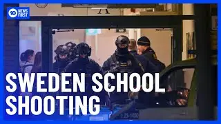 Sweden School Shooting: 10 Killed In Country&rsquo;s Worst Mass Shooting | 10 News First