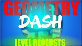 Geometry Dash Level Requests