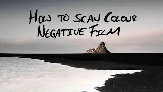 How to Scan Colour Negative Film at Home