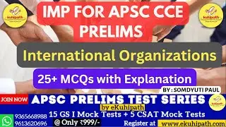 International Organizations | 25+ MCQs with detailed Explanation | Important for APSC CCE Prelims