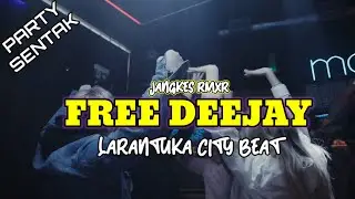 PARTY SENTAK || FREE DEEJAY🔥Remix Terbaru 2025 ( Jangkes.RMXR )