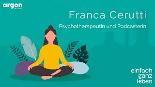 Franca Cerutti und die Möglichkeiten der Verhaltenstherapie | einfach ganz leben