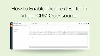 Create Rich Text Fields in vtiger OpenSource | Vtiger Rich Text Editor (html Editor) Tutorial