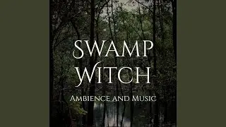 Swamp Witch Ambience and Music