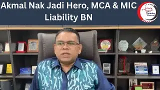 Akmal Nak Jadi Hero, MCA & MIC Liability BN