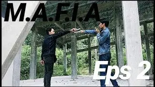 M.A.F.I.A Eps 2 