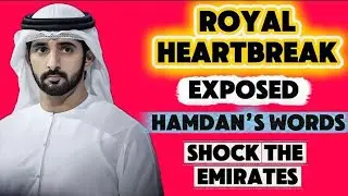 Royal Heartbreak Exposed Hamdan S Words Shock The Emirates 