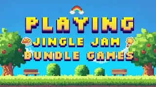 Checking out Jingle Jam games - Jingle Jam 2025
