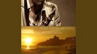 Bossa for Deluxe Cafes
