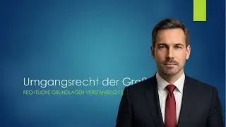 Was bestimmt das Umgangsrecht der Gro&szlig;eltern?
