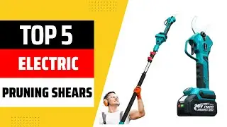 Top 5 Best Electric Pruning Shears 2025