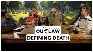 Outlaw Radio Show: Defining Death