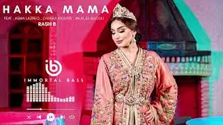 &rlm;🎶 Hakka Mama - Asma Lazreqهاكا ماما -اسما لزرق& DJ Rash B ft. Zakaria Moufid, & Jalal El Allouli