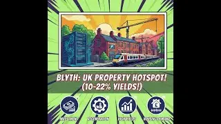 🏡 Blyth: UK Property Hotspot! | Investment, Regeneration & High Yields (10-22%)