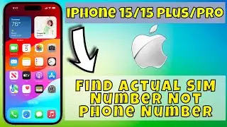 iPhone 15/Plus/Pro Find Actual SIM Number Not Phone Number