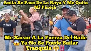Anita Me Quita Mi Pareja 😤 Ya No Respeta ☹️ Me Sacan Del Baile 😱😡‼️
