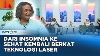 GO HEALTHY - Teknologi Laser Bantu Jurnalis Senior Pulih dari Insomnia dan Kolesterol