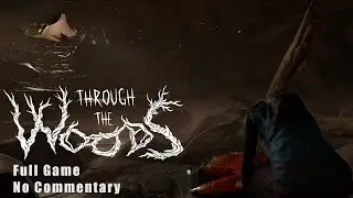 Through The Woods Full Game - No Commentary