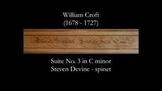 William Croft: Suite 3.  Steven Devine - Hitchcock Spinet