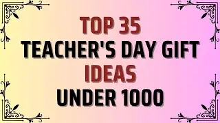 35 Best Teacher's Day Gift Ideas Under 1000 | Teachers' Day Gifts Online | Best Gifts for Teacher's