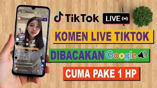 Cara Komentar Live Tiktok dibacakan Google | Komentar Live Tiktok Muncul Suara