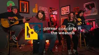 Corner Concerts - The Weasels