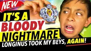 Beyblade Burst : IT'S A BLOODY NIGHTMARE! Longinus Took My Beyblades!