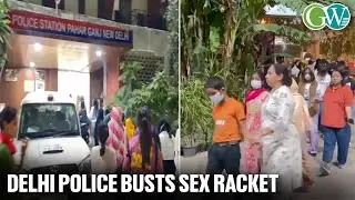 DELHI POLICE BUSTS SEX RACKET: 23 WOMEN RESCUED, 7 ARRESTED
