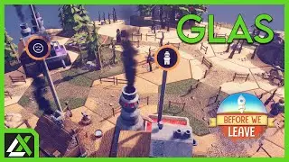 GLAS, GLASH&Uuml;TTE, SANDMINE,.. | 🚀 Before We Leave [Deutsch] #04
