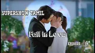 Fall in Love in Tamil Episode 4 | Fall in Love C drama Tamil Explain | C drama Tamil | K Drama Tamil