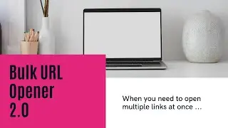 Bulk URL Opener -- Version 2.0
