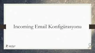 SharePoint 2013'te Incoming E-mail Konfig&uuml;rasyonu