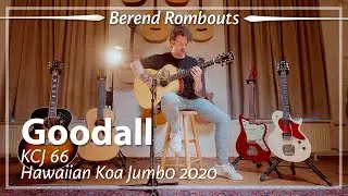 Goodall KCJ 66 Hawaiian Koa Jumbo 2020 played by Berend Rombouts | Demo