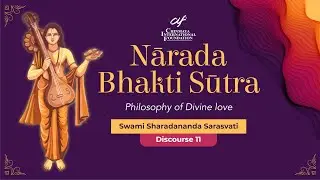 Narada Bhakti Sutra by Swami Sharadananda Sarasvati - Discourse 11-Sutra 27&58