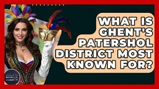 What Is Ghent's Patershol District Most Known For? - Exploring The Benelux