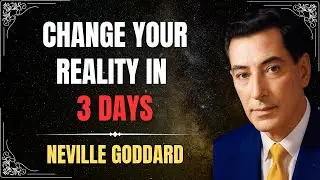 Change Your Reality In 3 Days: End 30 Years of Struggle | Motivation with Neville Goddard