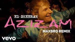 Ed Sheeran &ndash; Azizam (MAXBRO Remix) 🔥 TikTok Viral 2026 | Club Vibe