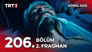 G&ouml;n&uuml;l Dağı 206. B&ouml;l&uuml;m 2. Fragman | 