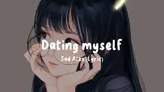 Dating myself - Sad Alex (Lyric)