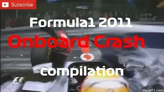 Formula1 2011 Onboard Crash Compilation *NO MUSIC*