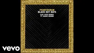 Phantogram - Black Out Days (Leo Justi Remix/Audio) ft. Danny Brown