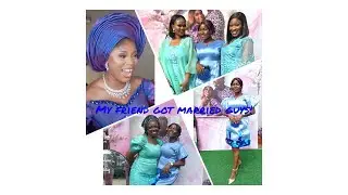 My Friend got married Guys!!! Owambe in Lagos💃💃 How do you know your partner is the ONE??