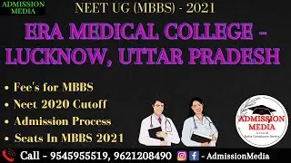ERA Lucknow Medical College | Fees | Admission Process | NEET 2021 | MBBS In Uttar Pradesh
