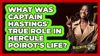 What Was Captain Hastings' True Role In Hercule Poirot's Life? - The Crime Reel