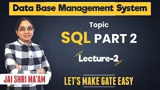 DATABASE MANAGEMENT SYSTEM FOR BEGINNERS | DBMS TUTORIALS | Part-2 | Gate- 2021 | By Jaishri Gupta