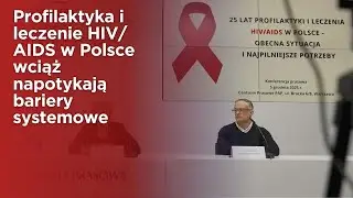 Profilaktyka i leczenie HIV/AIDS w Polsce wciąż napotykają bariery systemowe