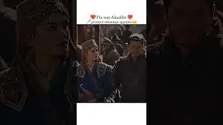The way Alaeddin protect ottoman queens👑❤️#kurulusosman #gonca #alaeddin#holofira #gondinfira#gondin